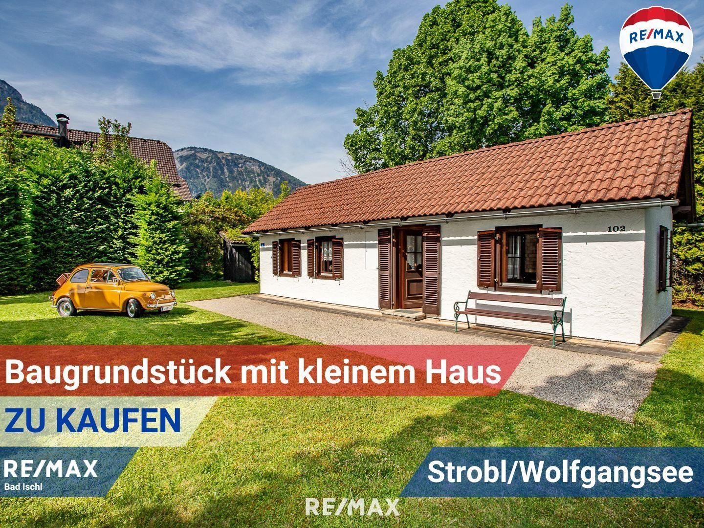 Baugrundstück mit kleinem Haus in Strobl - auch als Zweitwohnsitz nutzbar!